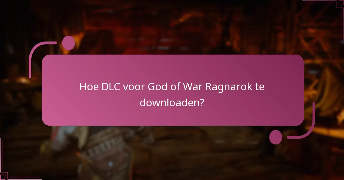 Hoe DLC voor God of War Ragnarok te downloaden?