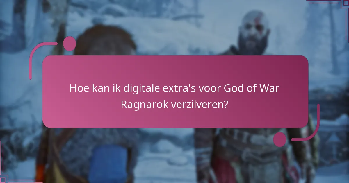 Hoe kan ik digitale extra’s voor God of War Ragnarok verzilveren?