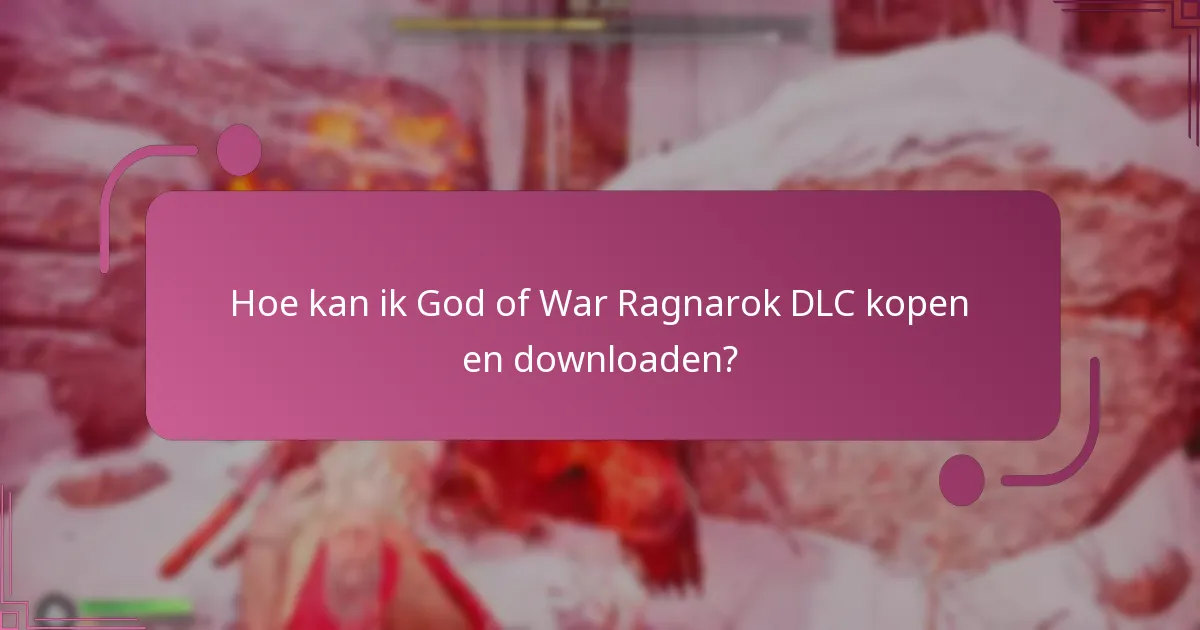 Hoe kan ik God of War Ragnarok DLC kopen en downloaden?
