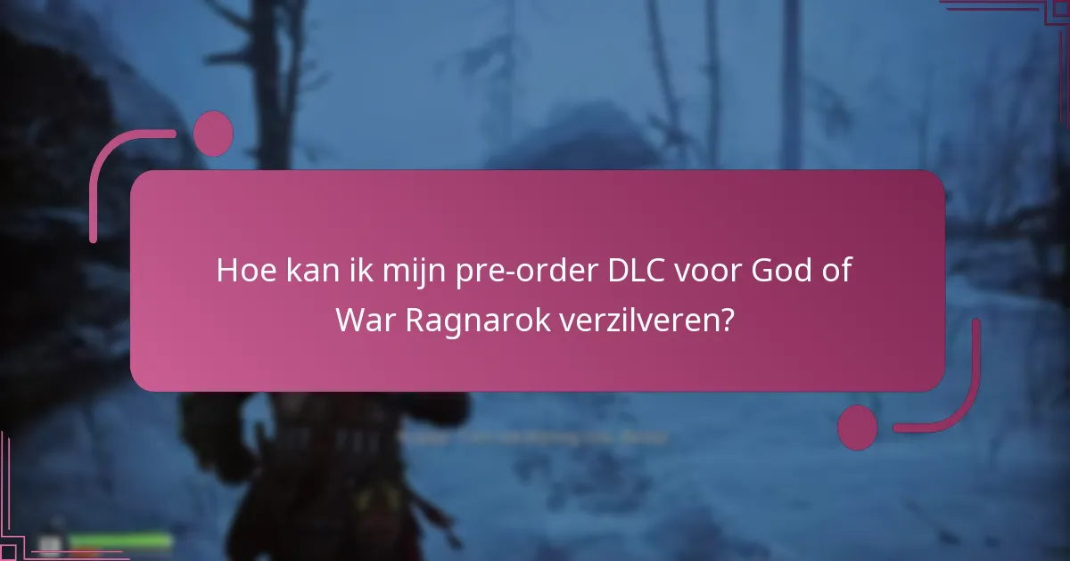 Hoe kan ik mijn pre-order DLC voor God of War Ragnarok verzilveren?