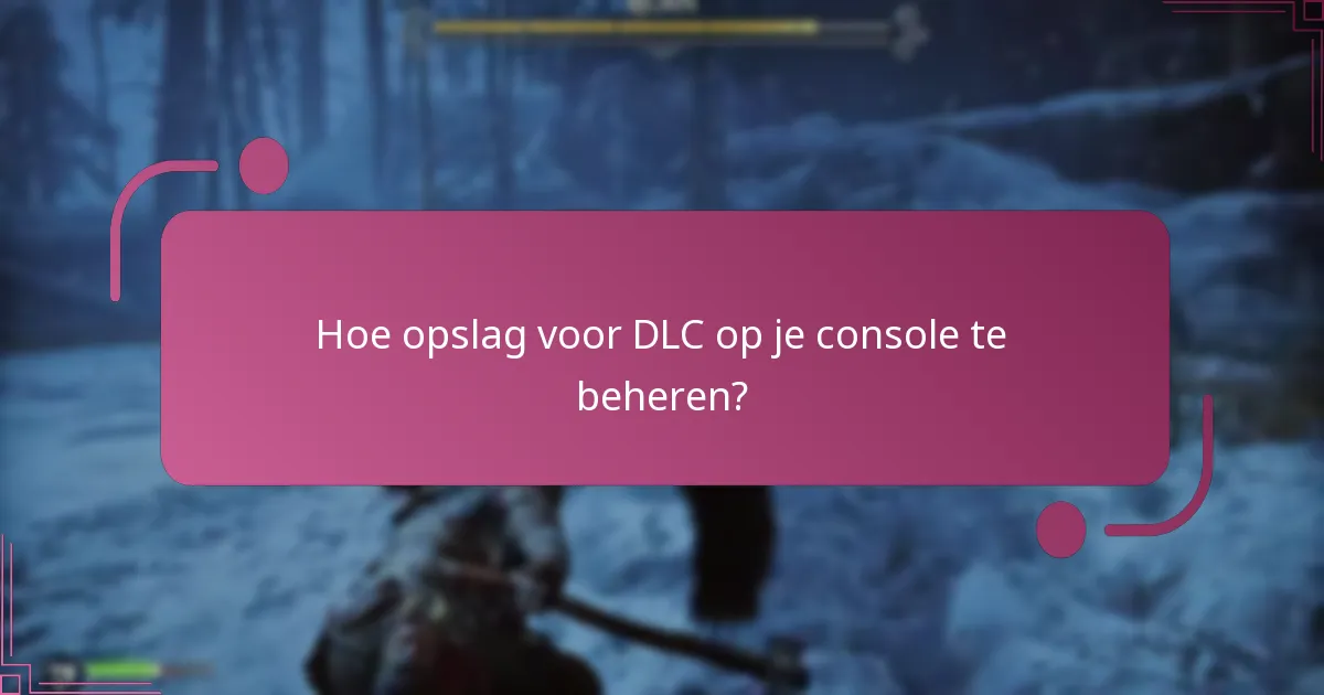 Wat zijn de compatibiliteitsvereisten voor DLC?