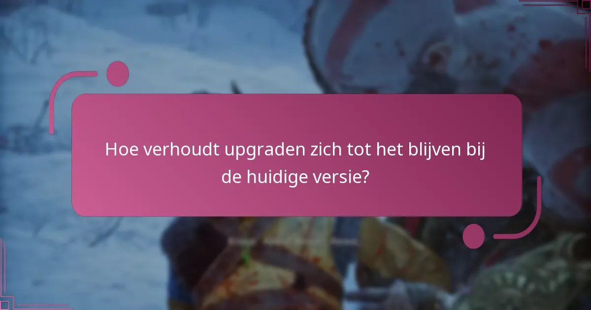 Wat zijn de voordelen van het upgraden van God of War Ragnarok?