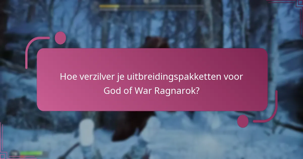 Hoe verzilver je uitbreidingspakketten voor God of War Ragnarok?
