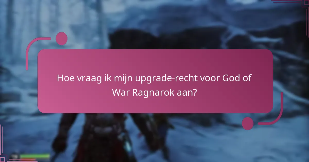 Welke voordelen krijg ik van de upgrade naar God of War Ragnarok?