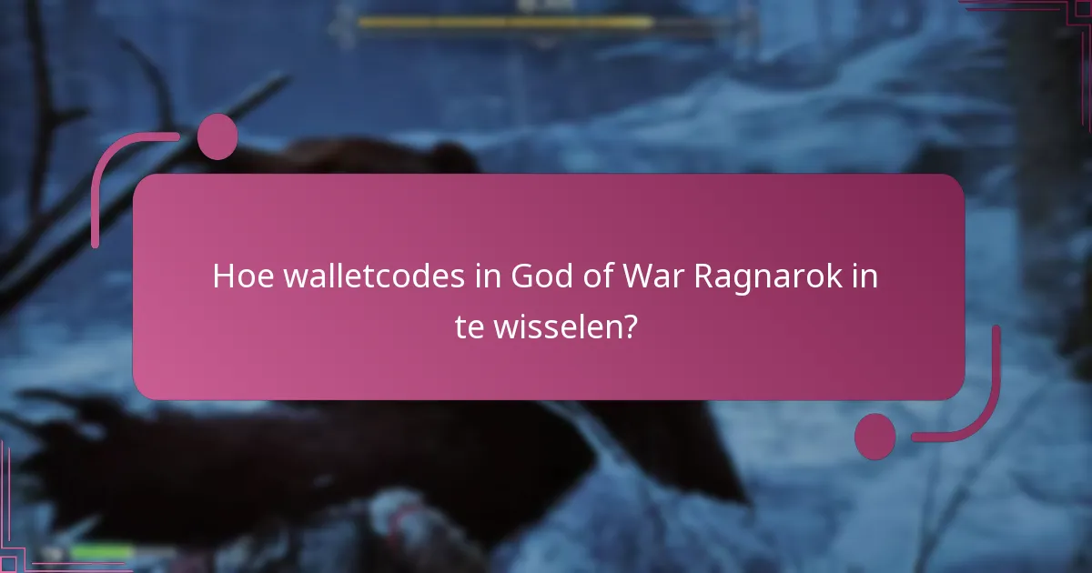 Hoe walletcodes in God of War Ragnarok in te wisselen?
