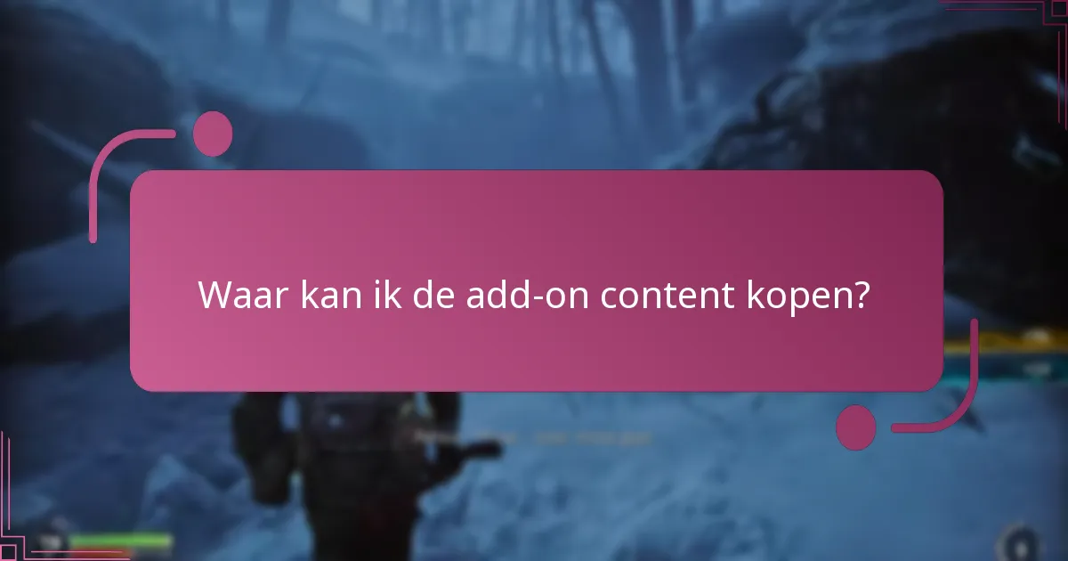 Wat zijn de compatibiliteitsvereisten voor add-on content?