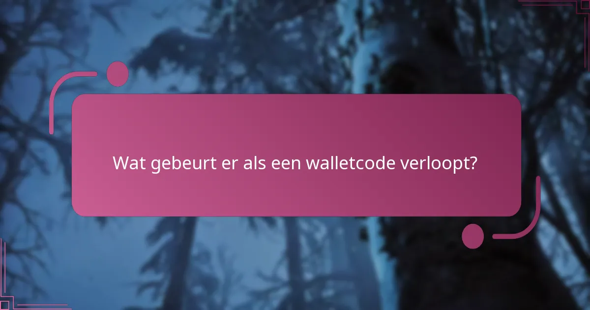 Zijn er regionale verschillen in het beleid voor de vervaldatum van walletcodes?