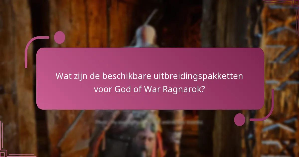 Wat zijn de belangrijkste kenmerken van elk uitbreidingspakket?
