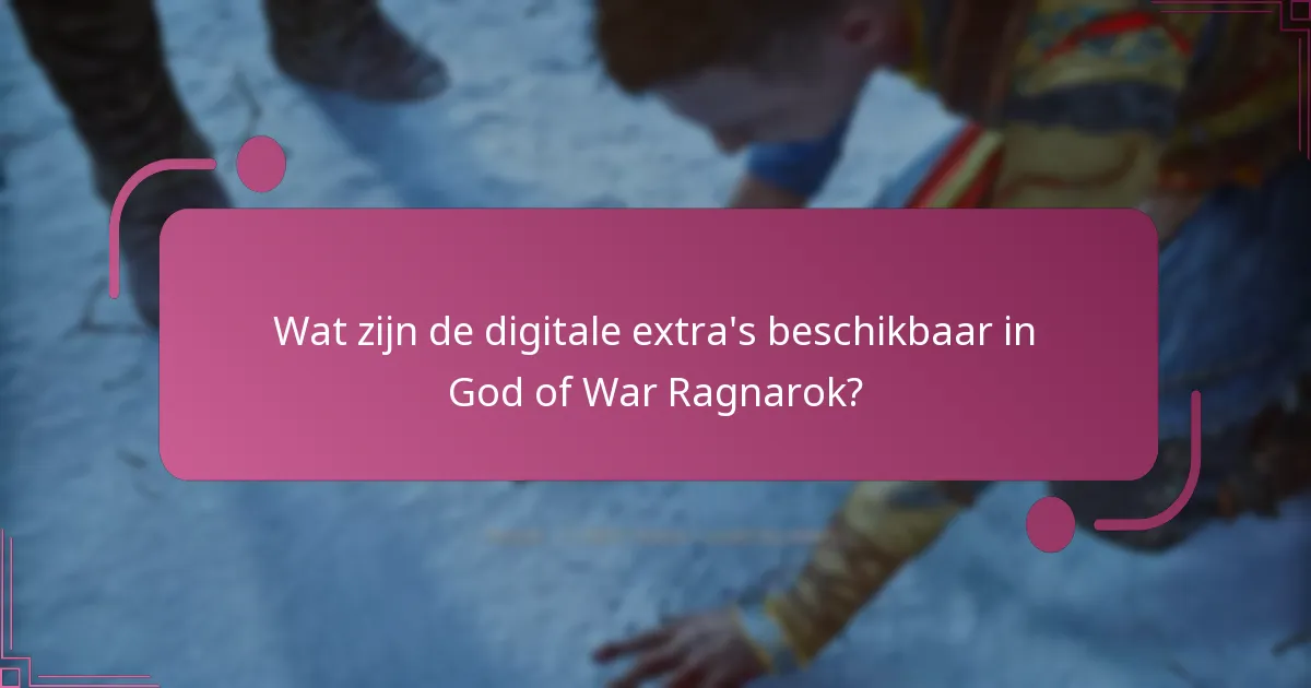 Wat zijn de risico’s van het verkrijgen van digitale extra’s?
