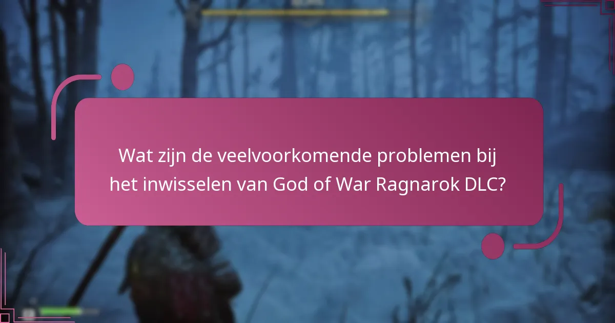 Welke stappen voor probleemoplossing kan ik nemen bij fouten bij het inwisselen van DLC?
