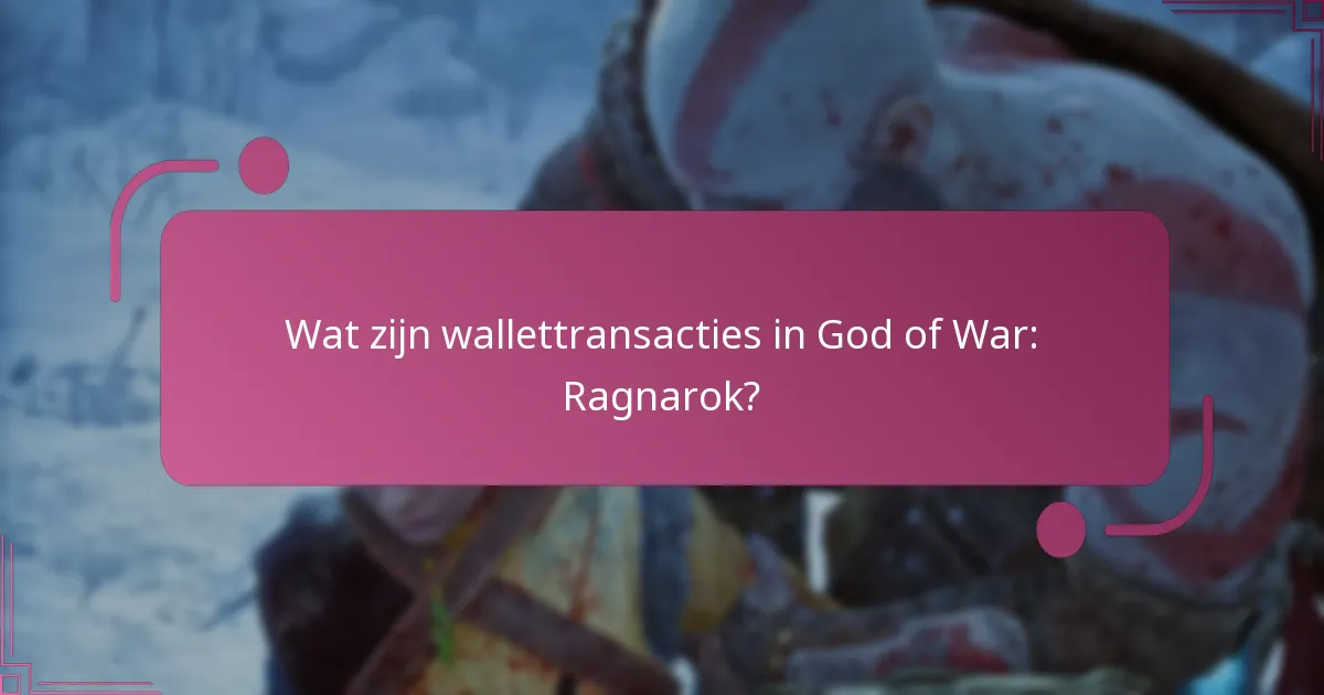 Hoe beïnvloeden wallettransacties de gameplay?