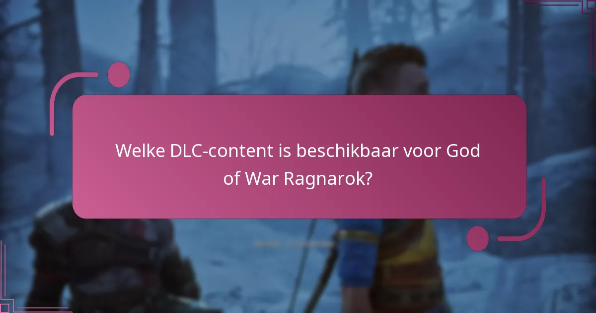 Waar kan ik officiële bronnen voor God of War Ragnarok DLC vinden?