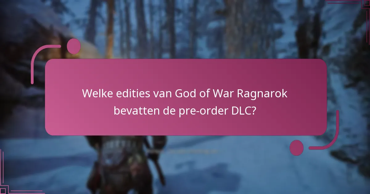 Welke edities van God of War Ragnarok bevatten de pre-order DLC?