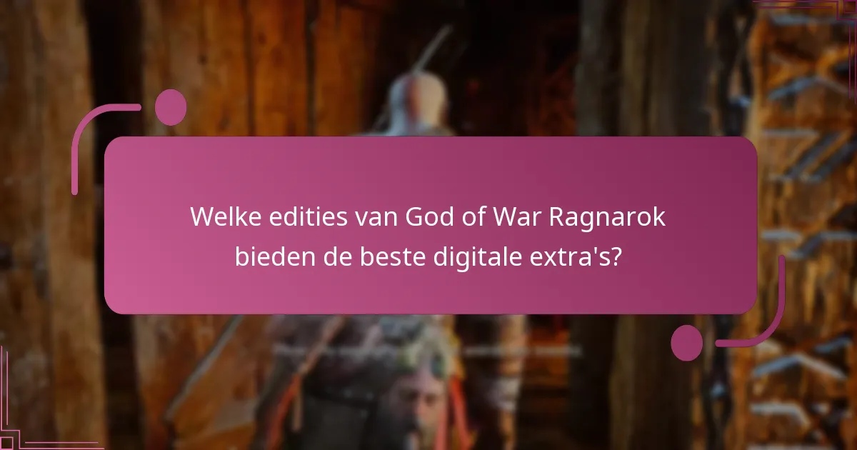 Wie komt in aanmerking voor digitale extra’s in God of War Ragnarok?